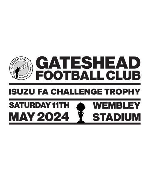 Gateshead FC - Isuzu FA Challenge Trophy Wembley 2024